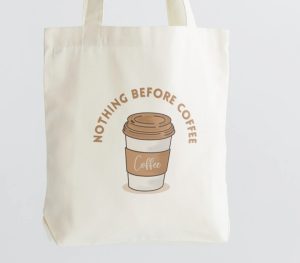 Nothing Before Coffee Tote